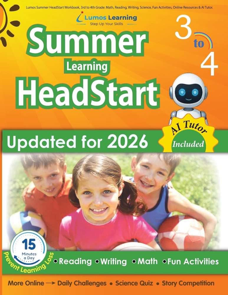 Lumos Summer HeadStart Workbook, 3rd to 4th Grade: A Complete Summer Bridge Workbook with Daily Activities to Prevent Learning Loss for Students Start cover