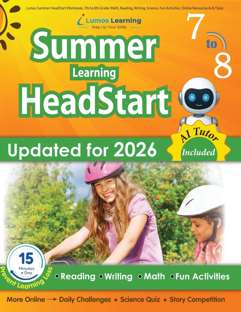 Lumos Summer HeadStart Workbook, 7th to 8th Grade: Math, Reading, Writing, Science, Fun Activities, Online Resources & AI Tutor: A Complete Summer Bri cover