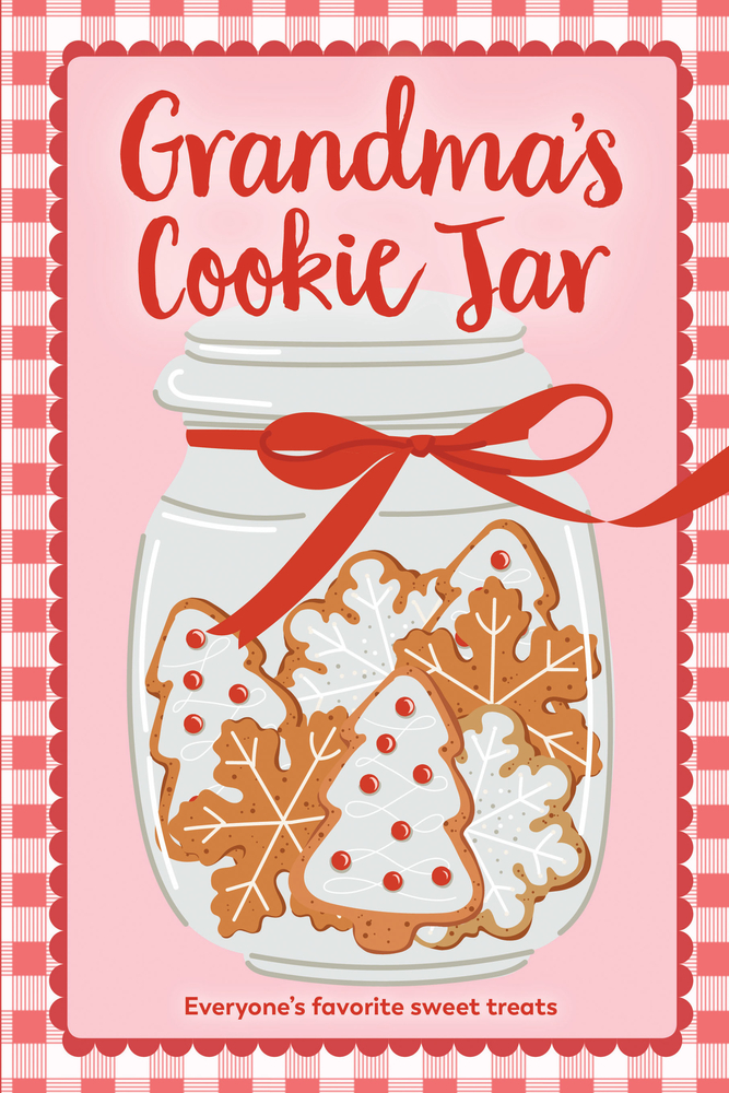Grandma's Cookie Jar Cookbook: Everyone's Favorite Sweet Treats cover