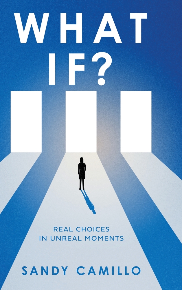 What If?: Real Choices in Unreal Moments cover