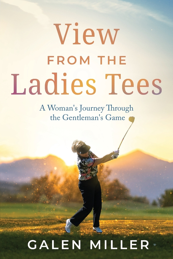 View From the Ladies Tees: A Woman's Journey Through the Gentleman's Game cover