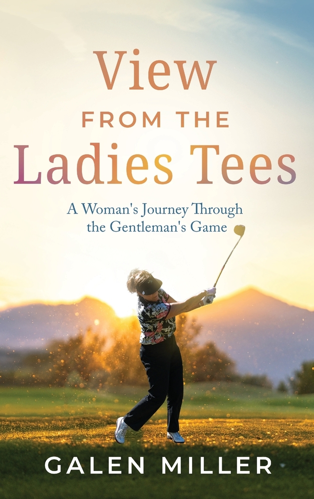 View From the Ladies Tees: A Woman's Journey Through the Gentleman's Game cover