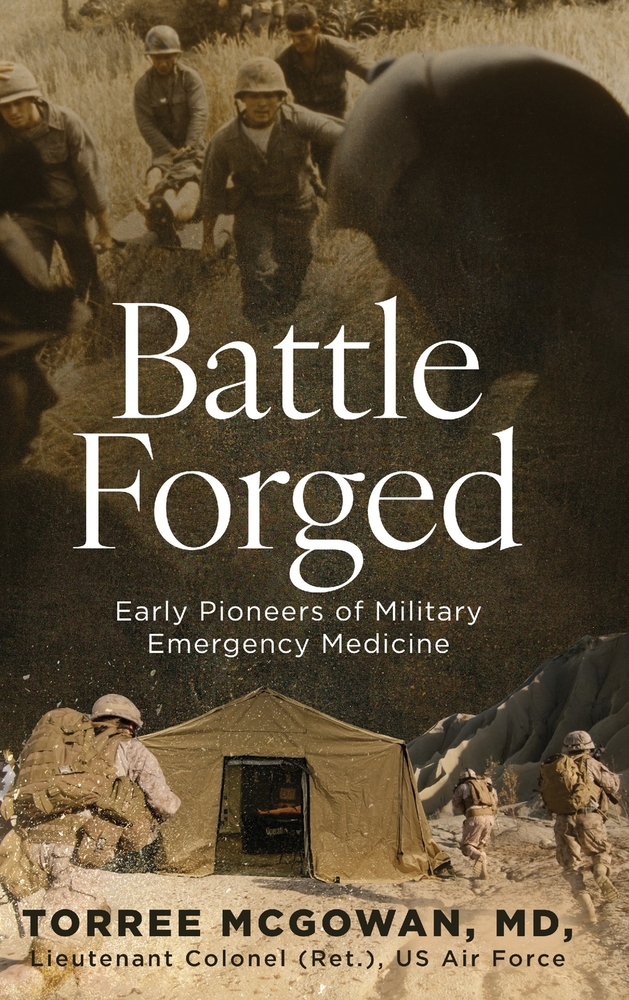 Battle Forged: Early Pioneers of Military Emergency Medicine cover