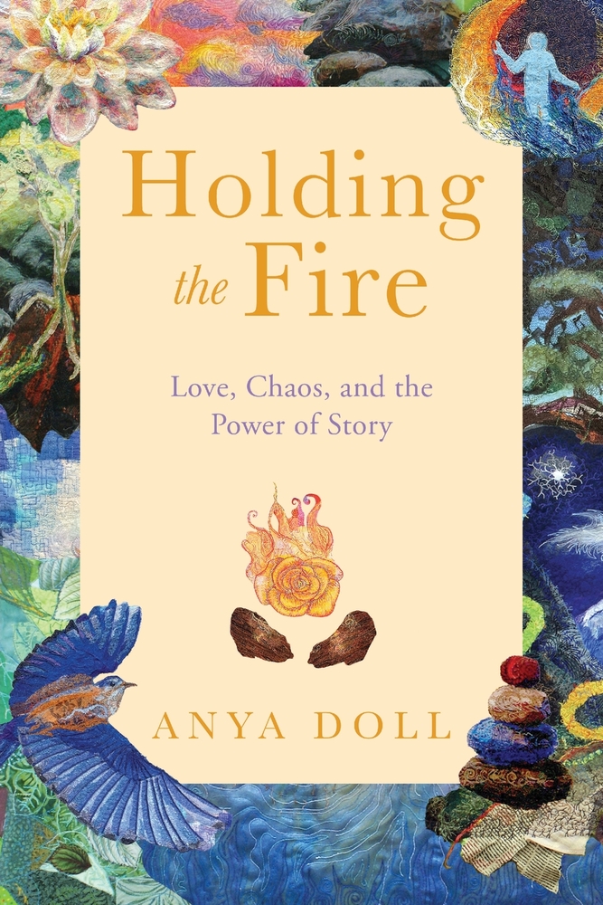 Holding the Fire: Love, Chaos, and the Power of Story cover
