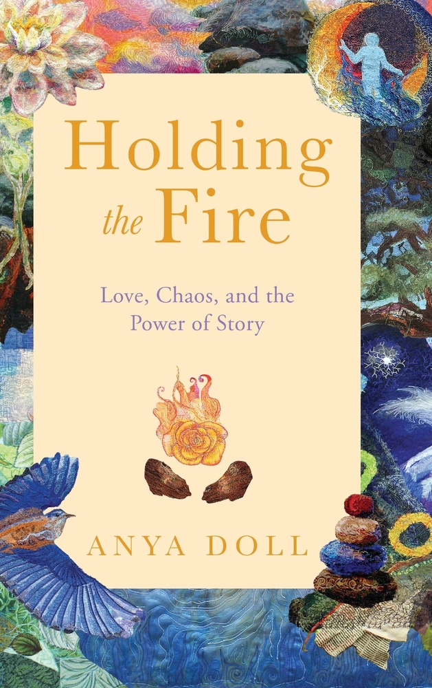 Holding the Fire: Love, Chaos, and the Power of Story cover