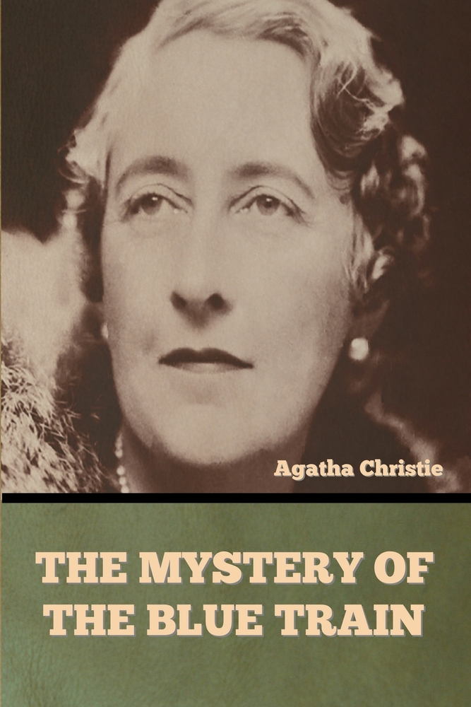 The Mystery of the Blue Train: A Hercule Poirot Mystery of Murder, Jewels, and Riviera Intrigue cover