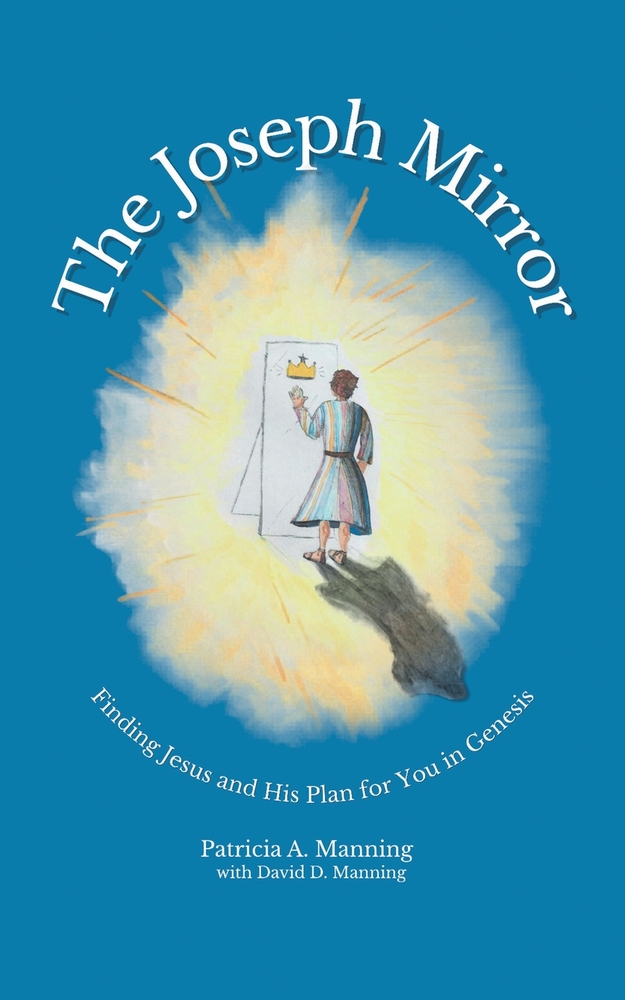The Joseph Mirror: Finding Jesus and His Plan for You in Genesis cover