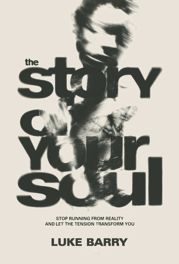 The Story Of Your Soul: Stop Running from Reality and Let the Tension Transform You cover