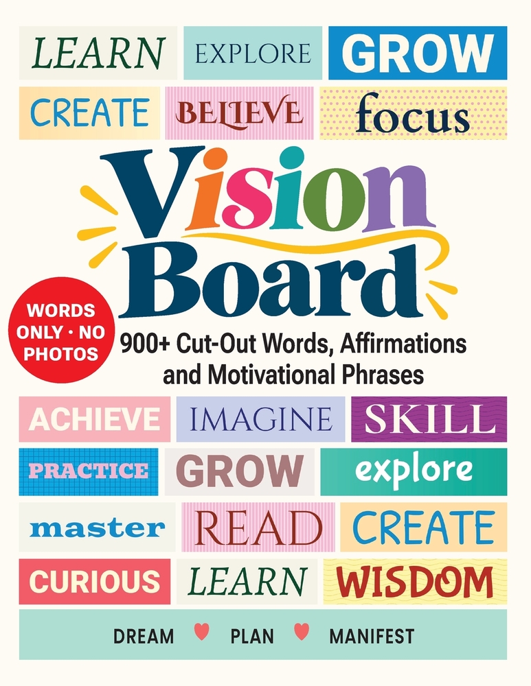 Vision Board Book, 900+ Cut-Out Words, Affirmations and Motivational Phrases: A Full-Color, Non-Sticker Collage Book of Dream, Goal and Manifestation cover