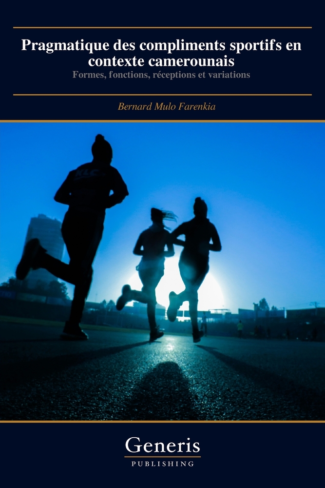 Pragmatique des compliments sportifs en contexte camerounais: Formes, fonctions, réceptions et variations cover