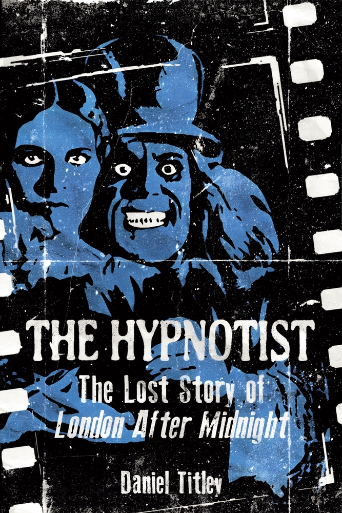 The Hypnotist: The Lost Story of London After Midnight cover