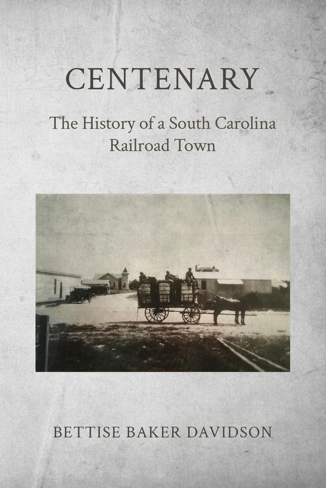 Centenary: The History of a South Carolina Railroad Town cover