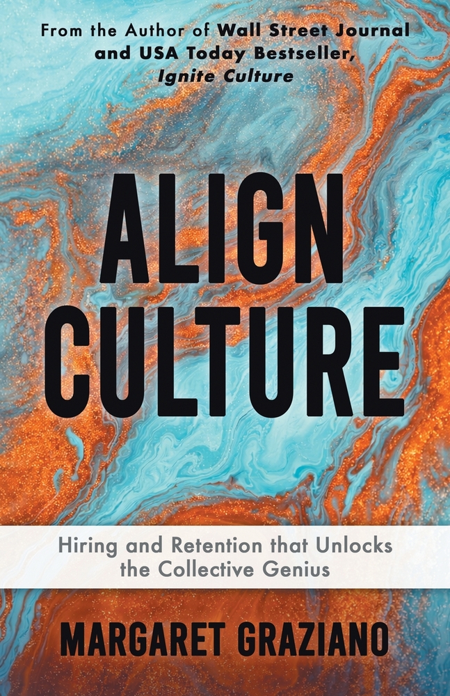 Align Culture: Hiring and Retention that Unlocks the Collective Genius cover