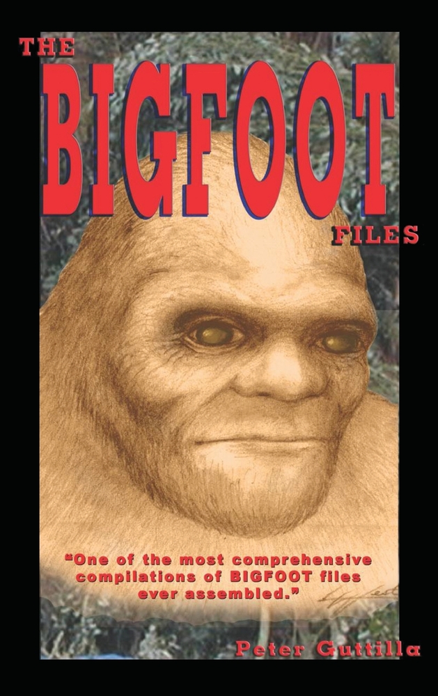 The Bigfoot Files: One Of The Most Comprehensive Compilations of BIGFOOT Files Ever Assembled cover