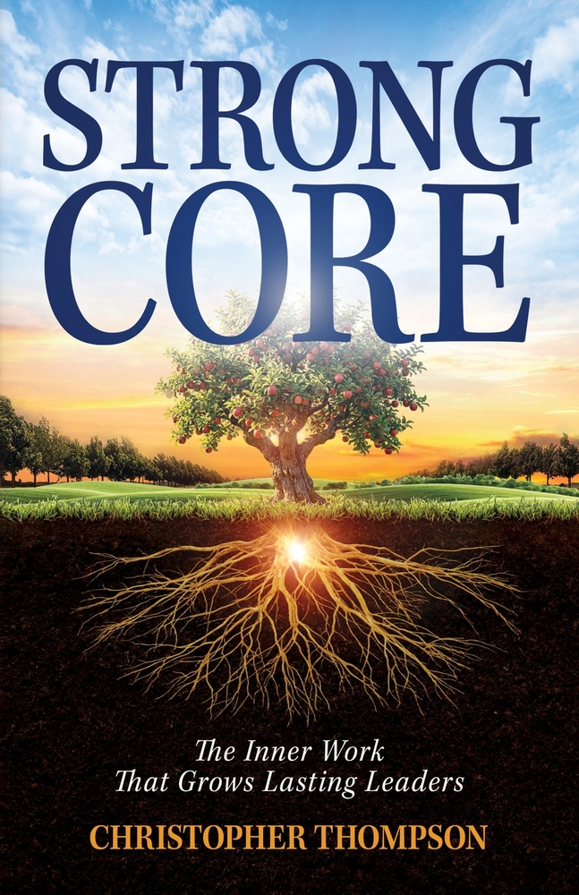 Strong Core: Inner Work That Grows Lasting Leaders cover