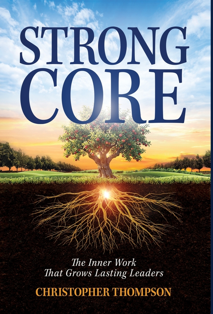 Strong Core: Inner Work That Grows Lasting Leaders cover