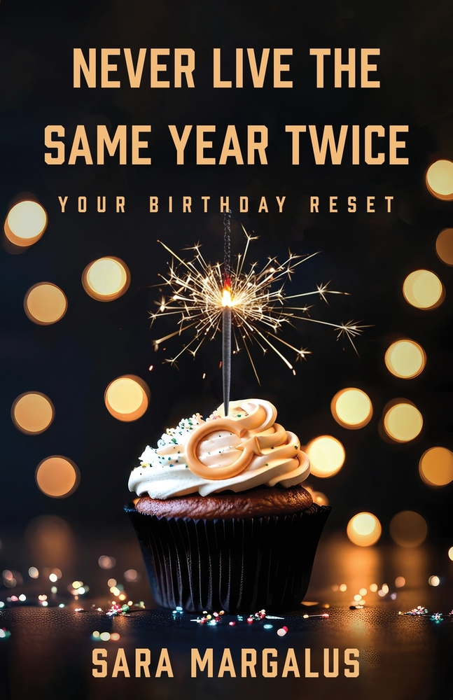 Never Live The Same Year Twice: Your Birthday Reset cover