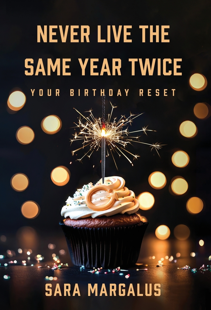 Never Live The Same Year Twice: Your Birthday Reset cover