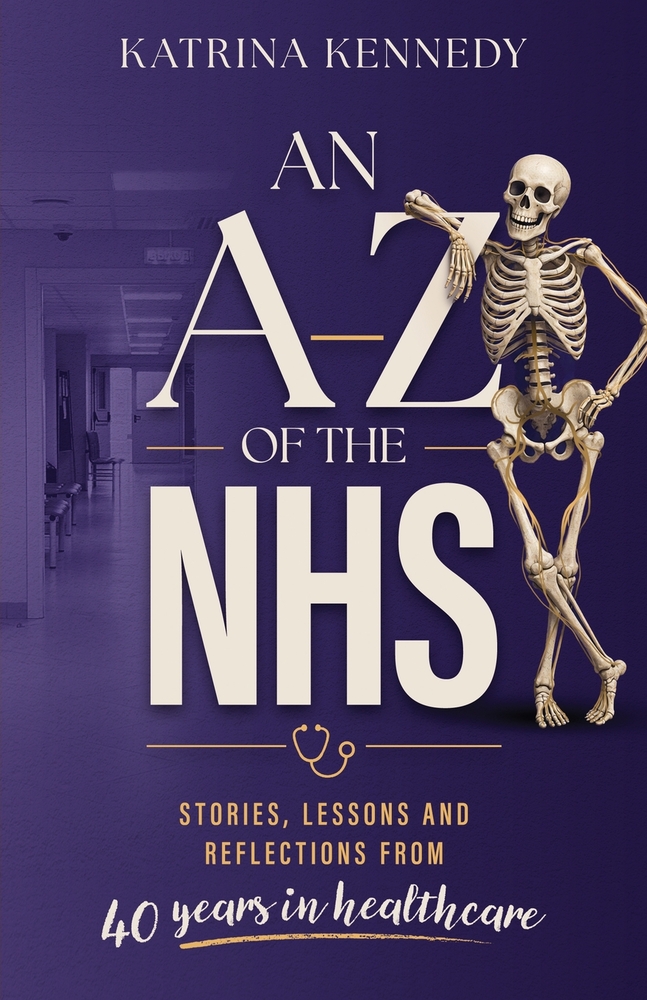 An A-Z of the NHS: Stories, Lessons and Reflections from 40 Years in Healthcare cover