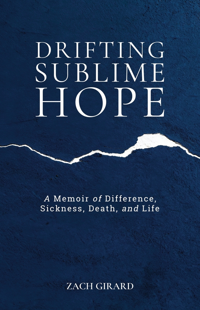 Drifting Sublime Hope: A Memoir of Difference, Sickness, Death, and Life cover