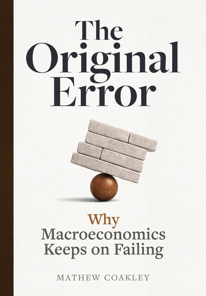 The Original Error: Why Macroeconomics Keeps on Failing cover