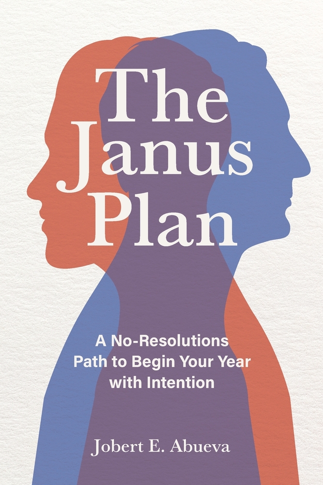 The Janus Plan: A No-Resolutions Path to Begin Your Year with Intention cover