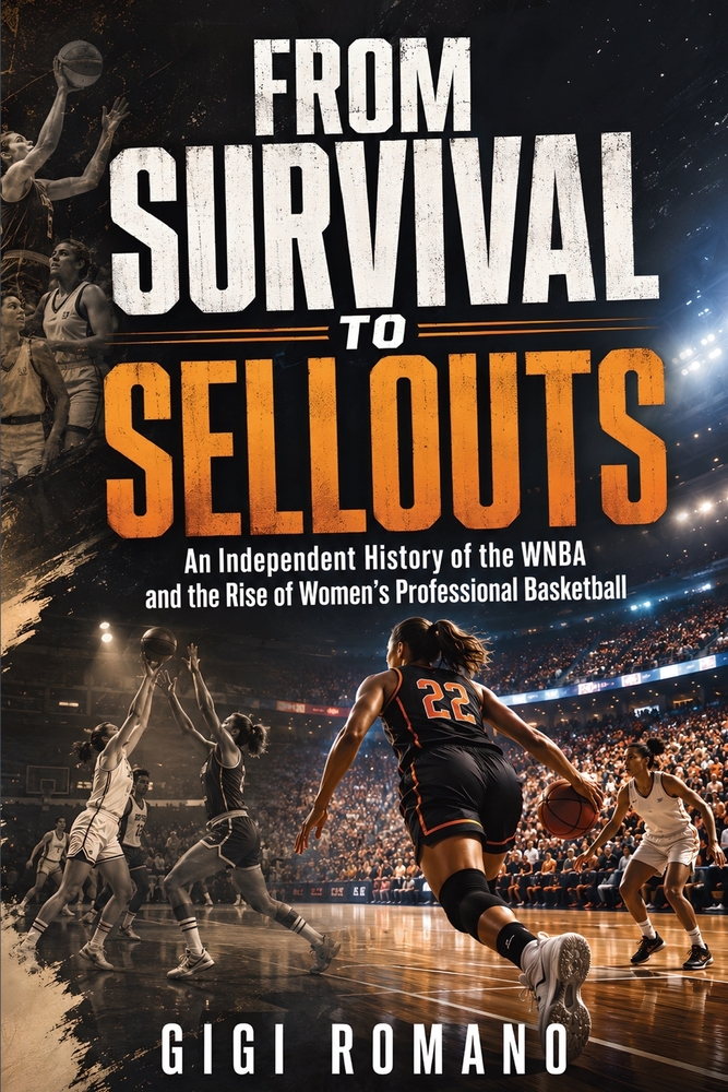 From Survival to Sellouts: An Independent History of the WNBA and the Rise of Women's Professional Basketball cover