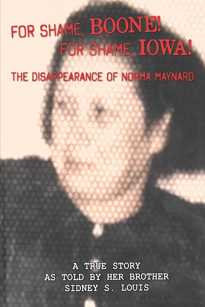 For Shame, Boone! For Shame, Iowa! The Disappearance of Norma Maynard cover