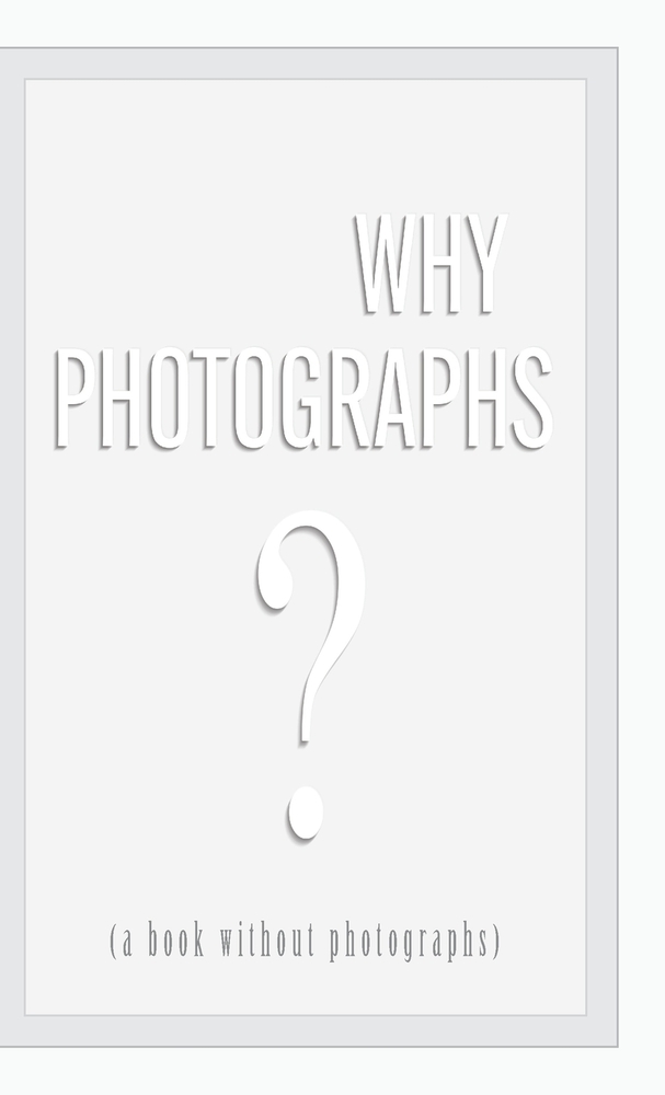 Why Photographs? (a book without photographs) cover