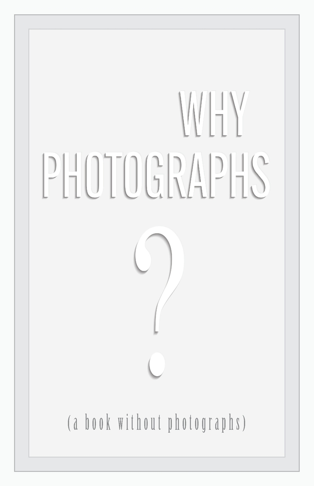 Why Photographs? (a book without photographs) cover
