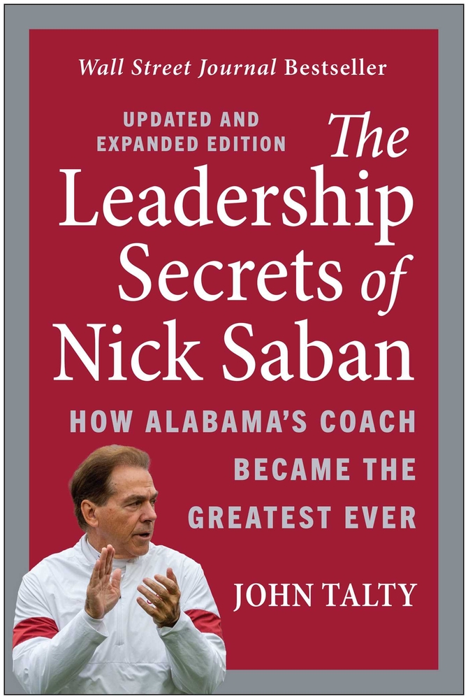 The Leadership Secrets of Nick Saban, Updated and Expanded: How Alabama's Coach Became the Greatest Ever cover