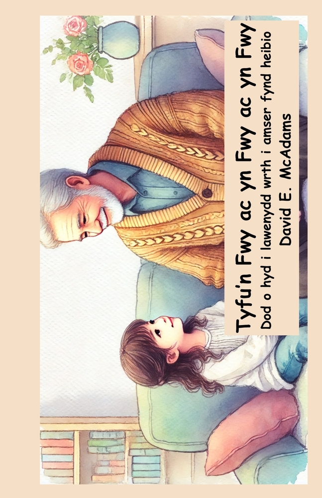 Tyfu'n Fwy ac yn Fwy ac yn Fwy: Dod o hyd i lawenydd wrth i amser fynd heibio cover