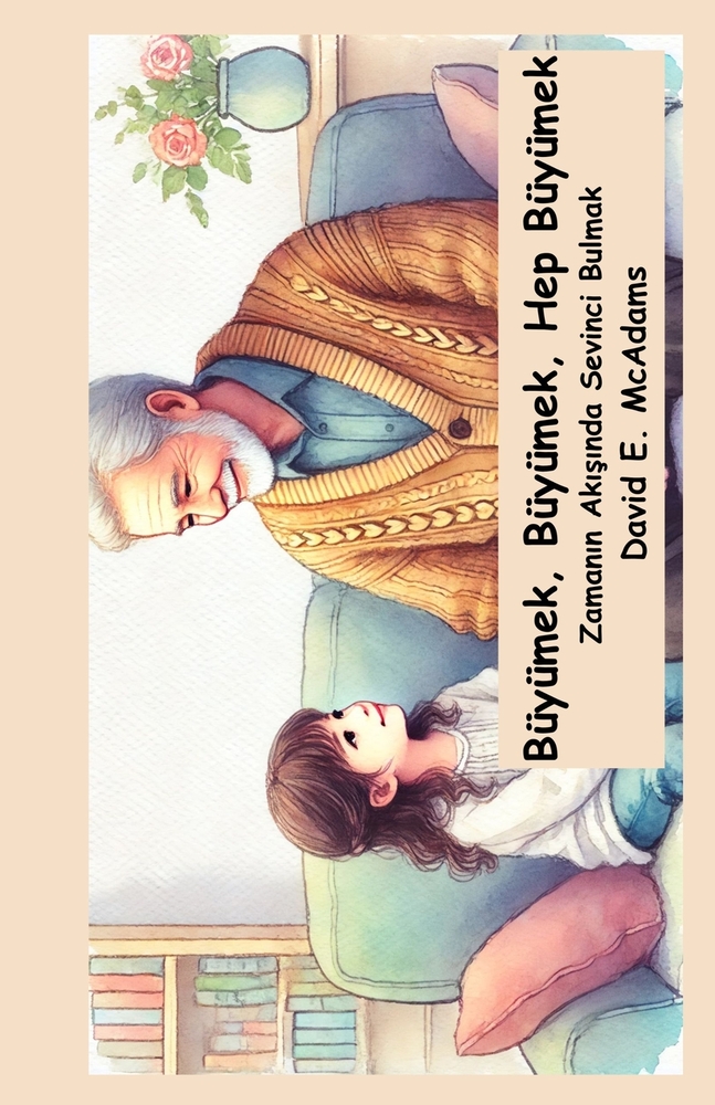 Büyümek, Büyümek, Hep Büyümek: Zamanın Akışında Sevinci Bulmak cover