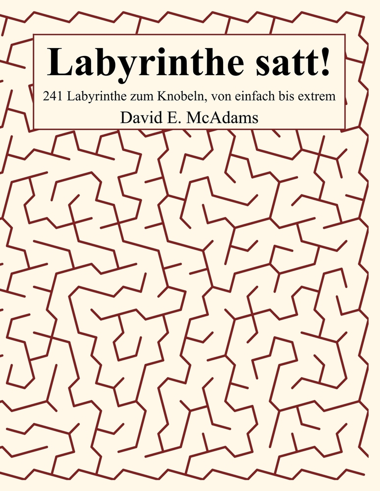 Labyrinthe satt!: 241 Labyrinthe zum Knobeln, von einfach bis extrem cover