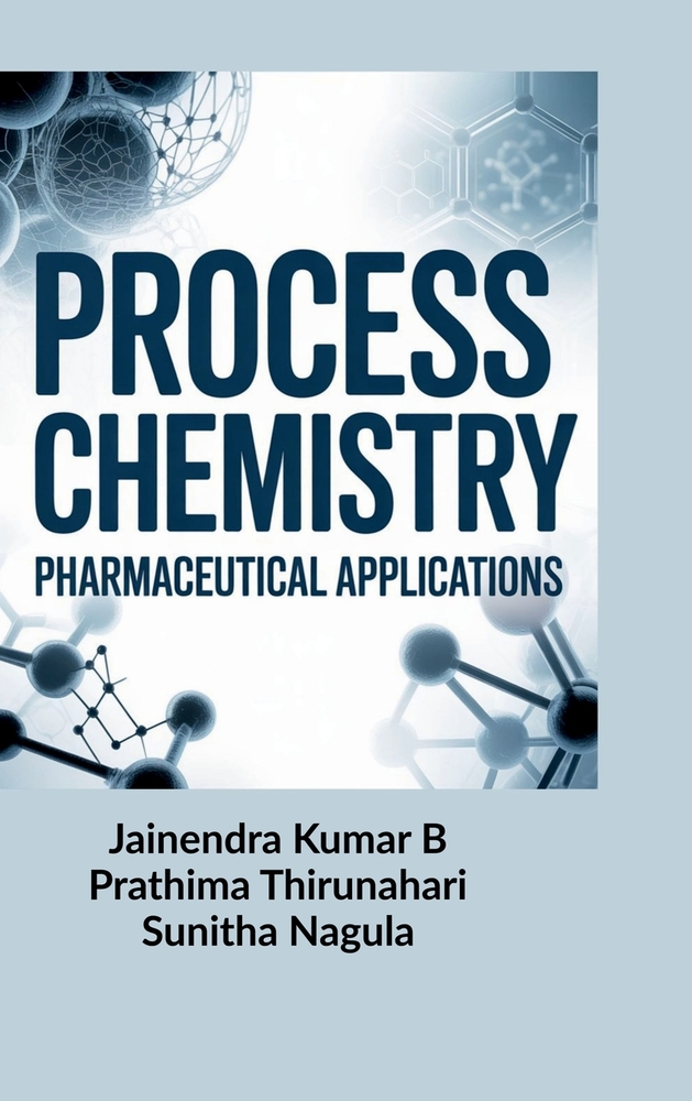 Process Chemistry: Pharmaceutical Applications cover