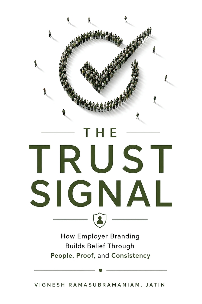 The Trust Signal: How Employer Branding Builds Belief Through People, Proof, and Consistency cover