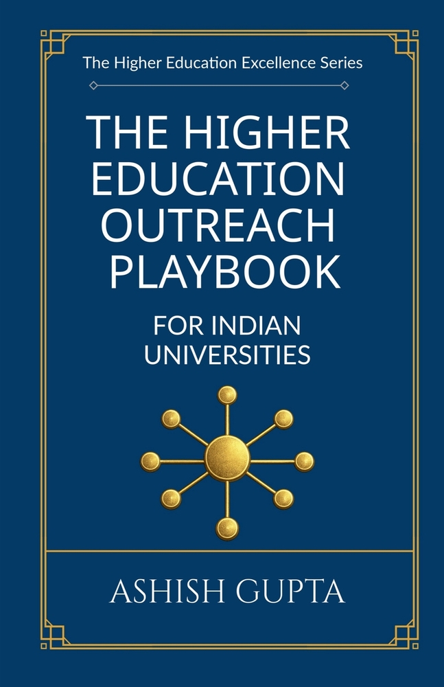 The Higher Education Outreach Playbook for Indian Universities: Proven Strategies to Build Authentic Connections, Drive Enrollment, and Grow a Lasting cover