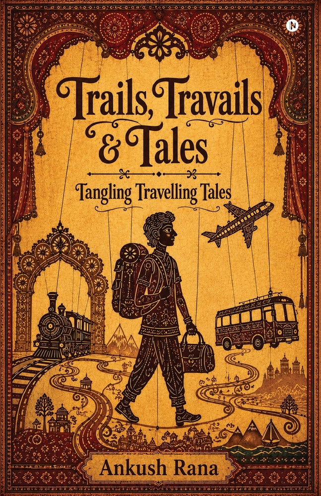 Trails, Travails and Tales: Tangling Travelling Tales cover