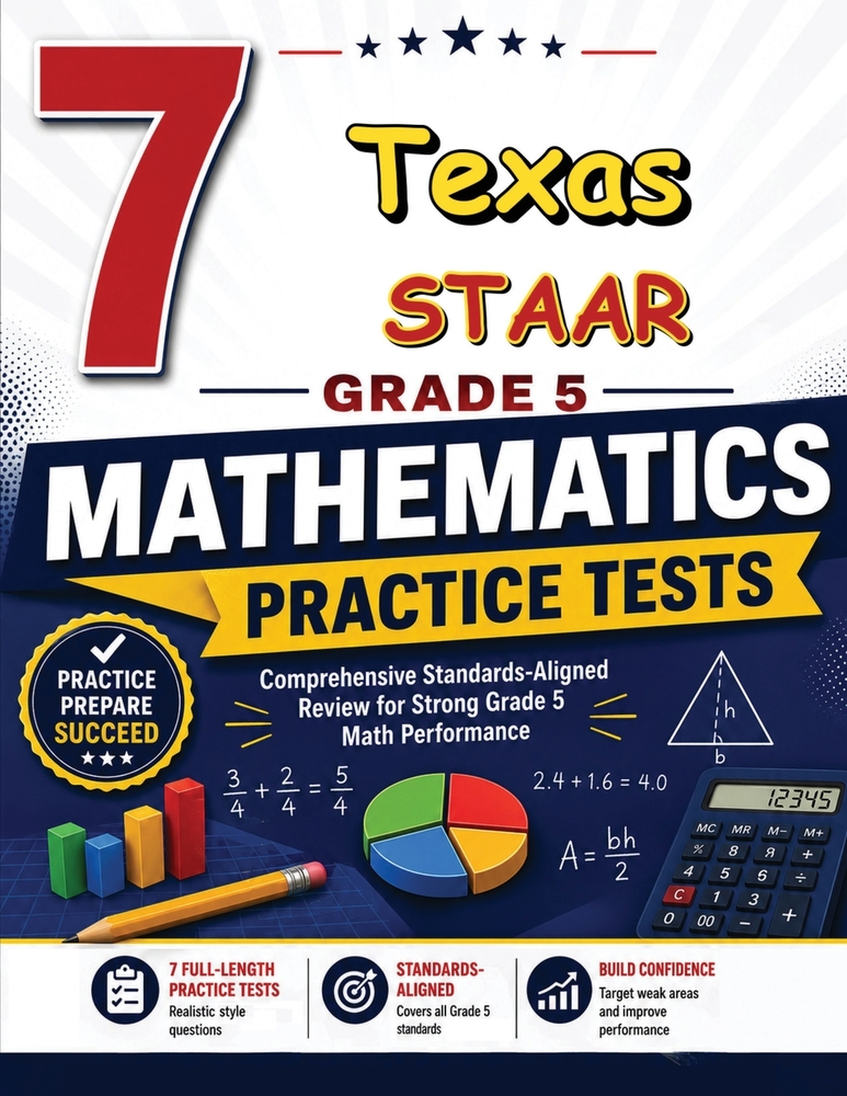7 Texas STAAR Grade 5 Math Practice Tests: A seven-step adventure for Texas Grade 5 thinkers cover