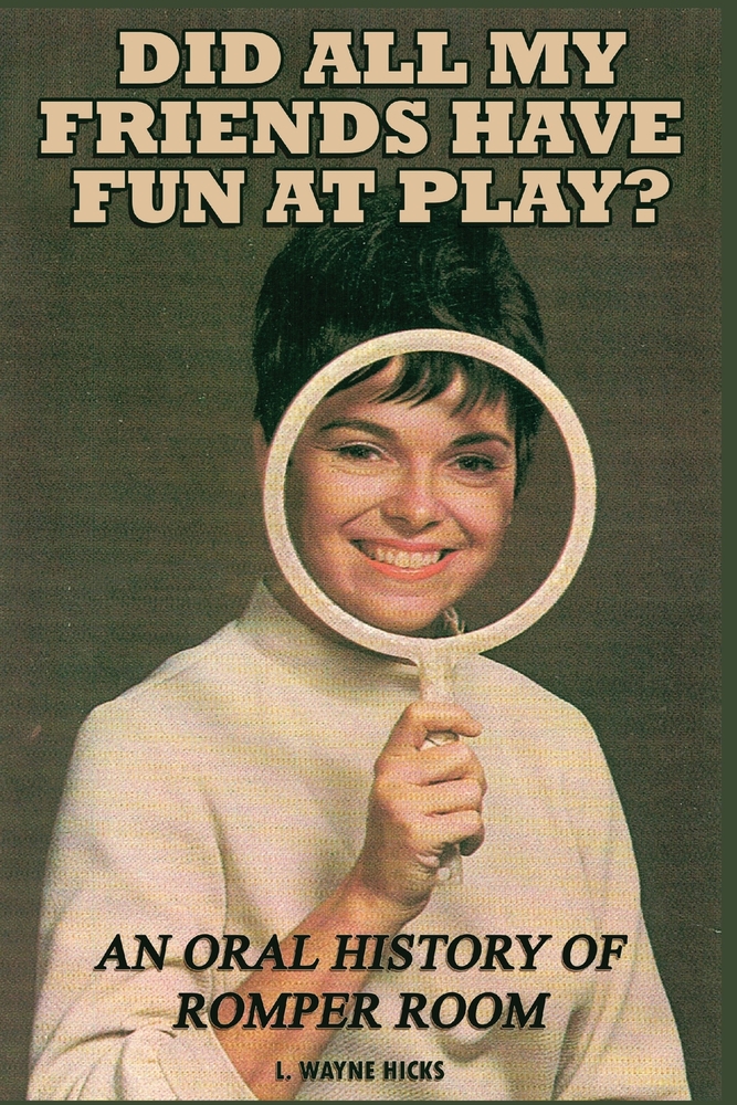 Did All My Friends Have Fun At Play? An Oral History of Romper Room cover