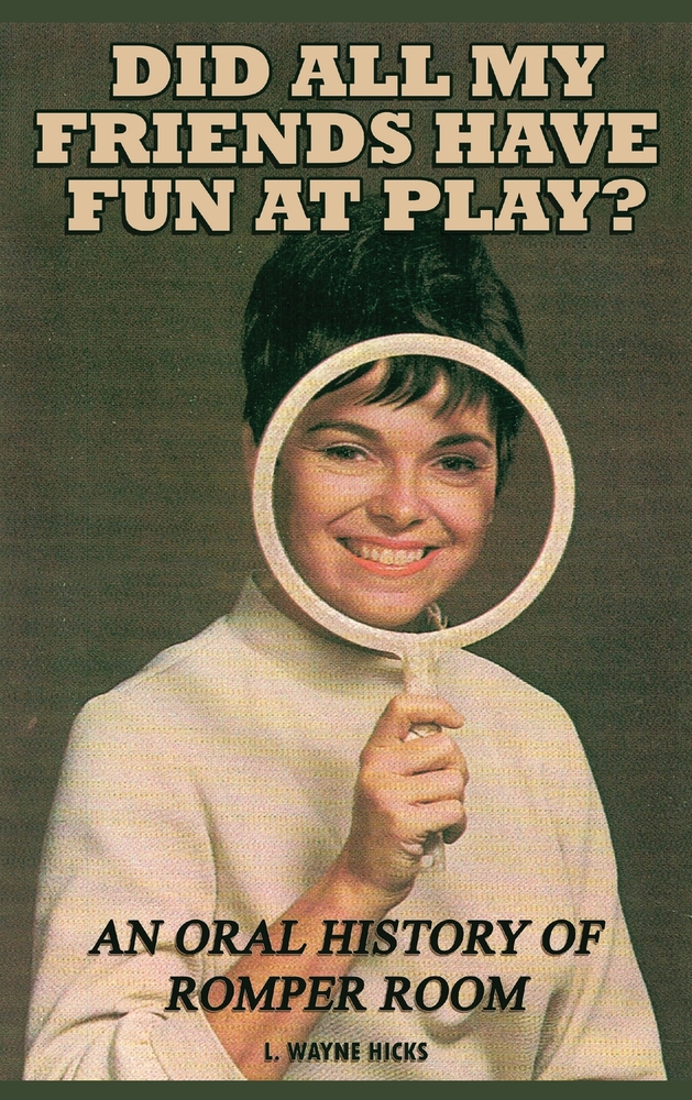 Did All My Friends Have Fun At Play? An Oral History of Romper Room cover