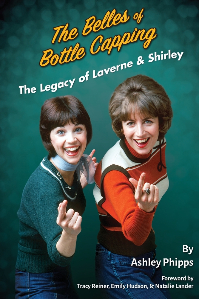 The Belles of Bottle Capping - The Legacy of Laverne & Shirley cover