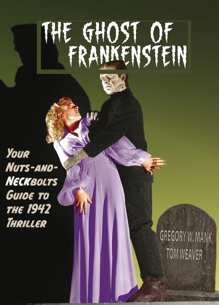The Ghost of Frankenstein - Your Nuts-and-Neckbolts Guide to the 1942 Thriller cover