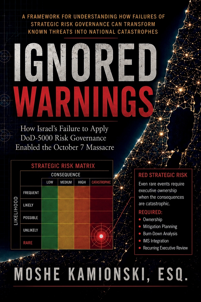 Ignored Warnings, How Israel's Failure to Apply DoD-5000 Risk Governance Enabled the October 7 Massacre cover