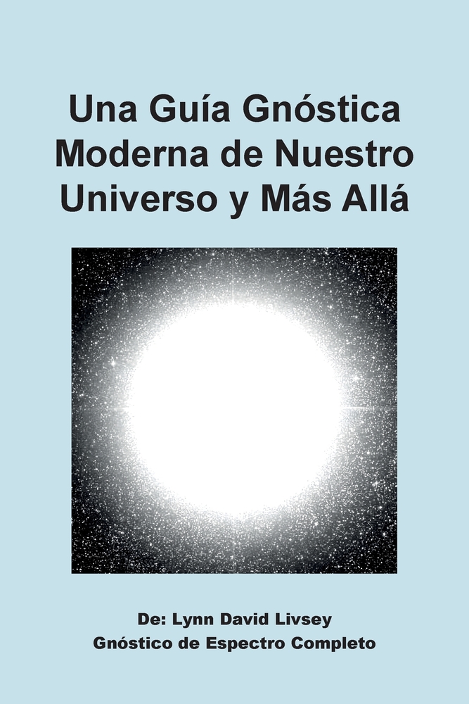 Una Guía Gnóstica Moderna de Nuestro Universo y Más Allá, Gnóstico de Espectro Completo cover