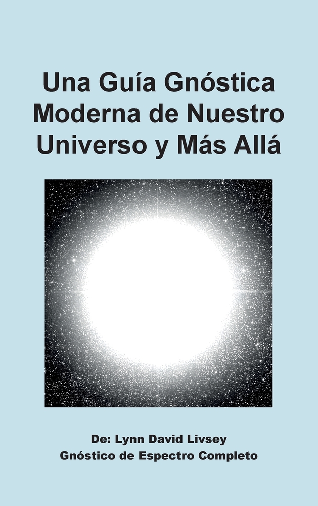 Una Guía Gnóstica Moderna de Nuestro Universo y Más Allá, Gnóstico de Espectro Completo cover