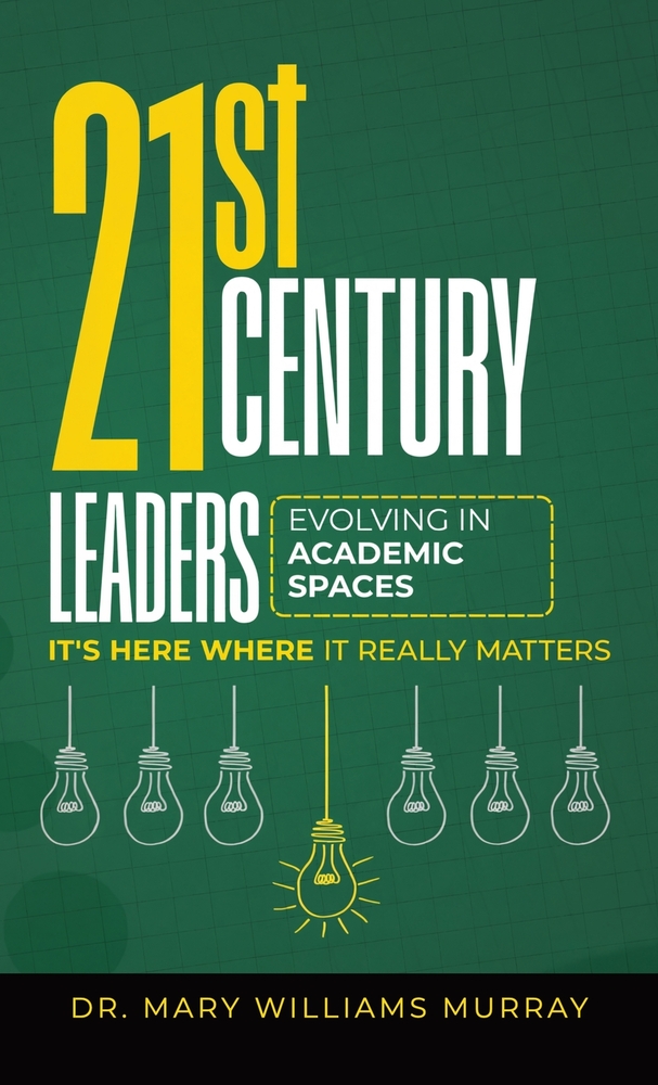21st Century Leaders Evolving in Academic Learning Spaces, It's Here Where it Really Matters cover