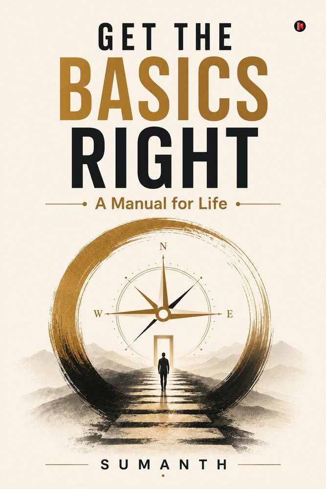 Get the Basics Right: A Manual for Life cover