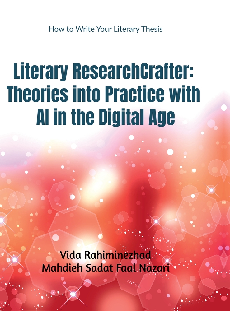 Literary ResearchCrafter: Theories into Practice with AI in the Digital Age: Literary ResearchCrafter cover