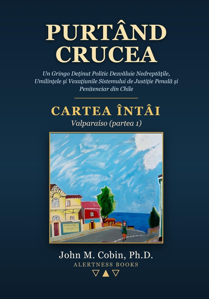 Purtând Crucea: Un Gringo Deținut Politic Dezvăluie Nedreptățile, Umilințele și Vexațiunile Sistemului de Justi5 cover